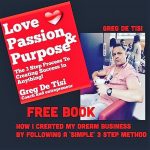Love, Passion And Purpose!  How I Created A Dream Business (FREE EBOOK)